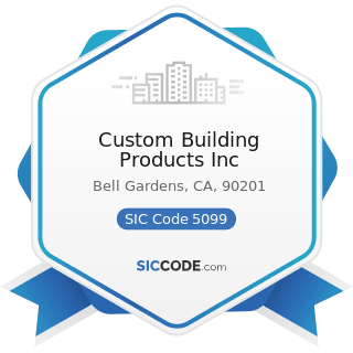 Custom Building Products Inc - SIC Code 5099 - Durable Goods, Not Elsewhere Classified