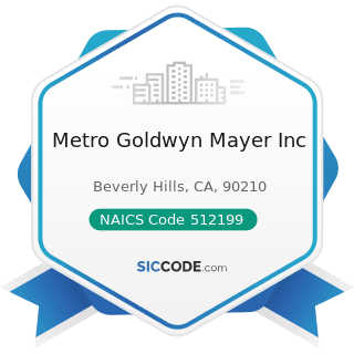 Metro Goldwyn Mayer Inc - NAICS Code 512199 - Other Motion Picture and Video Industries