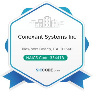 Conexant Systems Inc - NAICS Code 334413 - Semiconductor and Related Device Manufacturing
