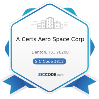 A Certs Aero Space Corp - SIC Code 3812 - Search, Detection, Navigation, Guidance, Aeronautical,...