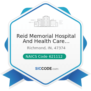 Reid Memorial Hospital And Health Care Services Rmhs - NAICS Code 621112 - Offices of...