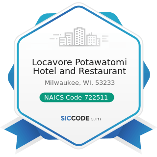 Locavore Potawatomi Hotel and Restaurant - NAICS Code 722511 - Full-Service Restaurants