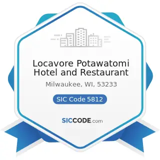 Locavore Potawatomi Hotel and Restaurant - SIC Code 5812 - Eating Places
