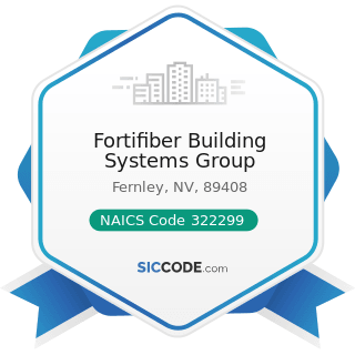Fortifiber Building Systems Group - NAICS Code 322299 - All Other Converted Paper Product...