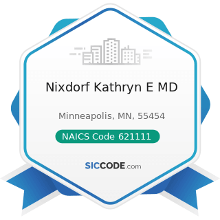 Nixdorf Kathryn E MD - NAICS Code 621111 - Offices of Physicians (except Mental Health...