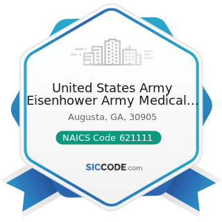 United States Army Eisenhower Army Medical Center - NAICS Code 621111 - Offices of Physicians...