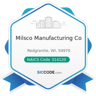 Milsco Manufacturing Co - NAICS Code 314120 - Curtain and Linen Mills