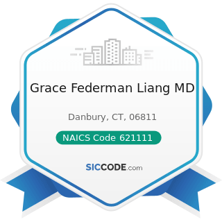 Grace Federman Liang MD - NAICS Code 621111 - Offices of Physicians (except Mental Health...