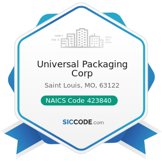 Universal Packaging Corp - NAICS Code 423840 - Industrial Supplies Merchant Wholesalers