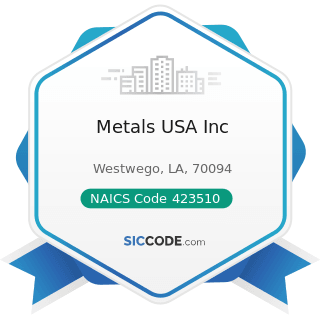 Metals USA Inc - NAICS Code 423510 - Metal Service Centers and Other Metal Merchant Wholesalers