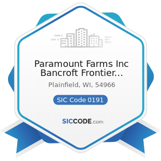 Paramount Farms Inc Bancroft Frontier Office - SIC Code 0191 - General Farms, Primarily Crop