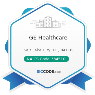 GE Healthcare - NAICS Code 334510 - Electromedical and Electrotherapeutic Apparatus Manufacturing