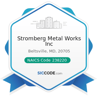 Stromberg Metal Works Inc - NAICS Code 238220 - Plumbing, Heating, and Air-Conditioning...