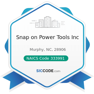 Snap on Power Tools Inc - NAICS Code 333991 - Power-Driven Handtool Manufacturing