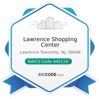 Lawrence Shopping Center - NAICS Code 445110 - Supermarkets and Other Grocery Retailers (except...