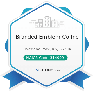 Branded Emblem Co Inc - NAICS Code 314999 - All Other Miscellaneous Textile Product Mills