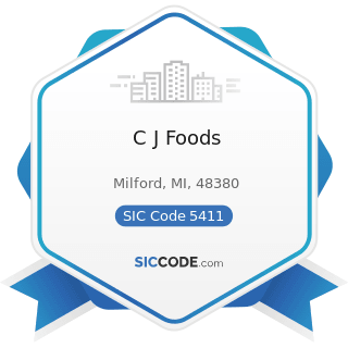C J Foods - SIC Code 5411 - Grocery Stores