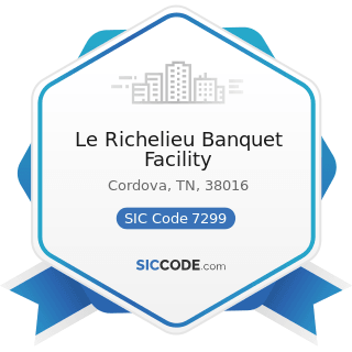 Le Richelieu Banquet Facility - SIC Code 7299 - Miscellaneous Personal Services, Not Elsewhere...