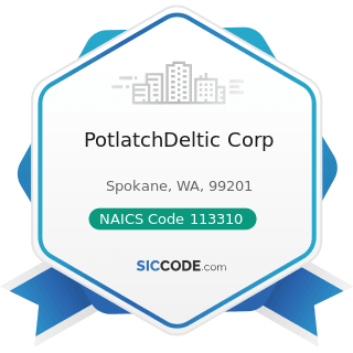 PotlatchDeltic Corp - NAICS Code 113310 - Logging