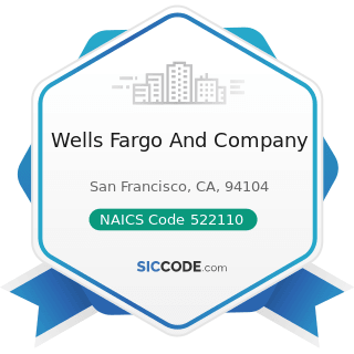 Wells Fargo And Company - NAICS Code 522110 - Commercial Banking