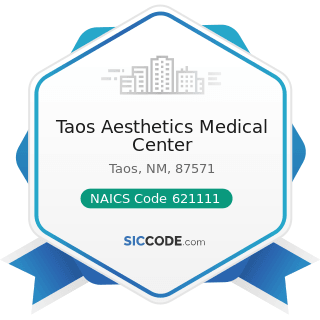 Taos Aesthetics Medical Center - NAICS Code 621111 - Offices of Physicians (except Mental Health...