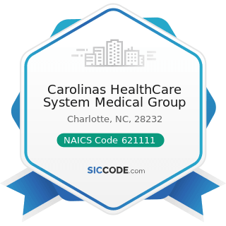 Carolinas HealthCare System Medical Group - NAICS Code 621111 - Offices of Physicians (except...