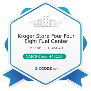 Kroger Store Four Four Eight Fuel Center - NAICS Code 445110 - Supermarkets and Other Grocery...