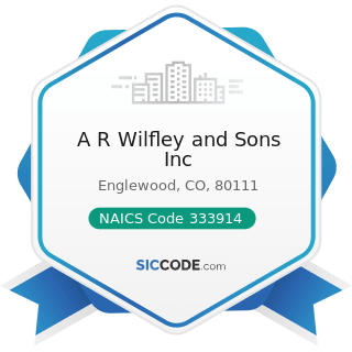 A R Wilfley and Sons Inc - NAICS Code 333914 - Measuring, Dispensing, and Other Pumping...