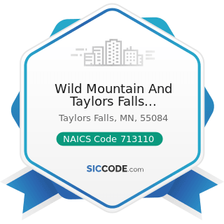 Wild Mountain And Taylors Falls Recreation - NAICS Code 713110 - Amusement and Theme Parks