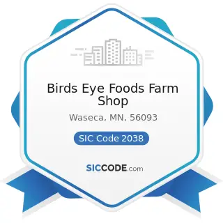 Birds Eye Foods Farm Shop - SIC Code 2038 - Frozen Specialties, Not Elsewhere Classified