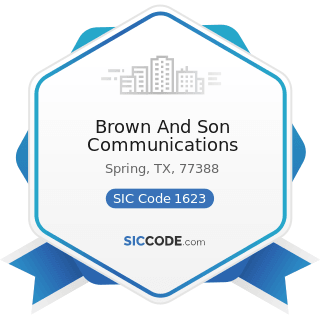 Brown And Son Communications - SIC Code 1623 - Water, Sewer, Pipeline, and Communications and...
