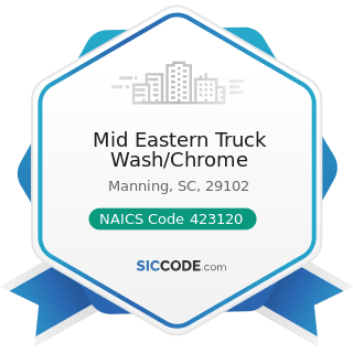 Mid Eastern Truck Wash/Chrome - NAICS Code 423120 - Motor Vehicle Supplies and New Parts...